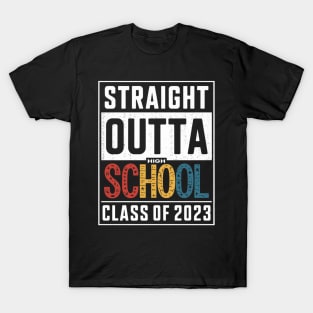 Straight Outta High School Class of 2023 T-Shirt